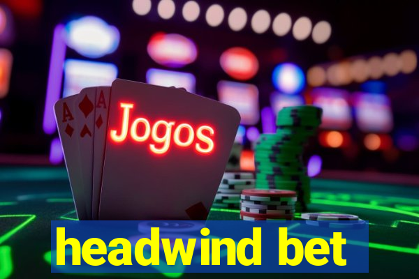 headwind bet